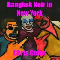 Bangkok Noir in New York