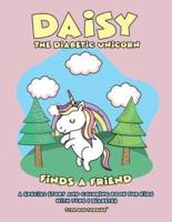 Daisy the Diabetic Unicorn Finds a Friend - A Special Story and Coloring Book for Kids With Type 1 Diabetes - Type One Toddler