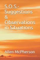 S.O.S.-Suggestions & Observations in Situations