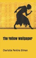 The Yellow Wallpaper