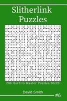 Slitherlink Puzzles - 200 Hard to Master Puzzles 20X20 Vol.6