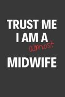 Trust Me I Am Almost A Midwife