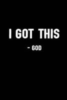 I Got This - God