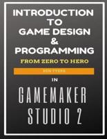 Introduction To Game Design & Programming in GameMaker Studio 2