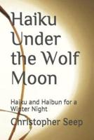 HAIKU UNDER THE WOLF MOON