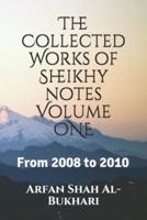 The Collected Works of Sheikhy Notes Volume 1