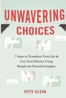 Unwavering Choices