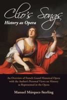 Clio's Songs-History as Opera