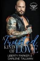 A Twisted Kind Of Love: Rebel Guardians MC