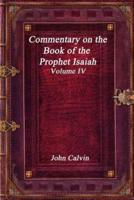 Commentary on the Book of the Prophet Isaiah - Volume IV