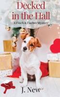 Decked in the Hall: A Finch & Fischer Mystery