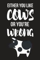 Either You Like Cows or You're Wrong