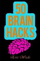 50 Brain Hacks