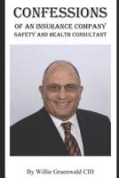 Confessions of an Insurance Company Safety and Health Consultant