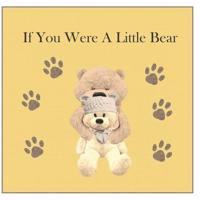 If You Were A Little Bear