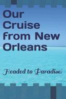 Our Cruise from New Orleans