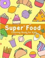 Super Food Coloring Book for Kids