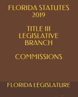 Florida Statutes 2019 Title III Legislative Branch Commissions