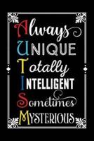 Always Unique Totally Intelligent Sometimes Mysterious