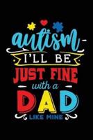 Autism I'll Be Just Fine With a Dad Like Mine