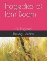 Tragedies of Tom Boom