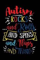 Autism Rocks and Rolls and Spins and Flaps and Twirls