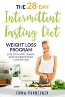 The 28 Day Intermittent Fasting Diet Weight Loss Program