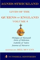 Agnes Strickland Lives of the Queens of England Volume 4