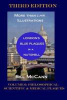 London's Blue Plaques in a Nutshell Volume 6