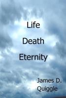 Life, Death, Eternity