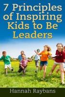 7 Principles of Inspiring Kids to Be Leaders