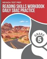 NEVADA TEST PREP Reading Skills Workbook Daily SBAC Practice Grade 5