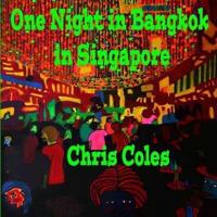 One Night in Bangkok in Singapore