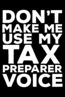 Don't Make Me Use My Tax Preparer Voice