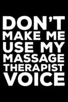 Don't Make Me Use My Massage Therapist Voice