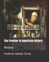 The Frontier in American History .