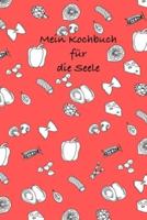 Mein Kochbuchfür Die Seele