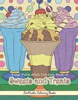 Large Print Adult Coloring Book of Sweets and Treats: An Easy Coloring Book for Adults With Sweet Treats, Deserts, Pies, Cakes, and Tasty Foods to Color for Relaxation and Stress Relief
