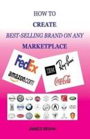 How to Create Best Selling Brand on Any Marketplace