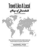 Travel Like a Local - Map of Dundalk (Black and White Edition)