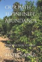 Our Path to Infinite Abundance: Introduction to Food Forests