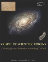 Gospel Of Scientific Origins