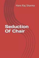 Seduction Of Chair