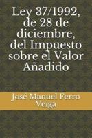 Ley 37/1992, De 28 De Diciembre, Del Impuesto Sobre El Valor Añadido