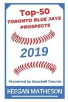 Top-50 Toronto Blue Jays Prospects, 2019: Presented by Baseball Toronto