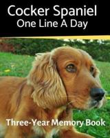 Cocker Spaniel - One Line a Day: A Three-Year Memory Book to Track Your Dog's Growth