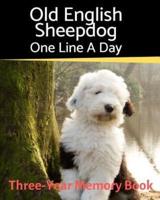 Old English Sheepdog - One Line a Day: A Three-Year Memory Book to Track Your Dog's Growth