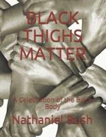 Black Thighs Matter