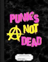 Punk's Not Dead Composition Notebook