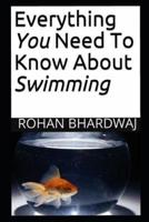 Everything You Need to Know About Swimming